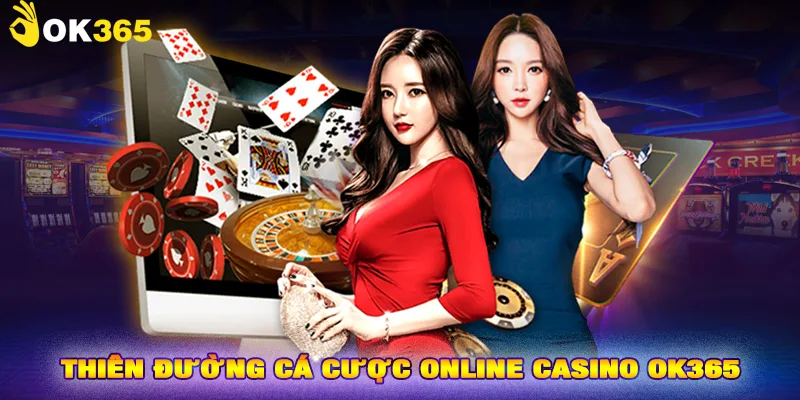 Thiên đường cá cược online casino OK365